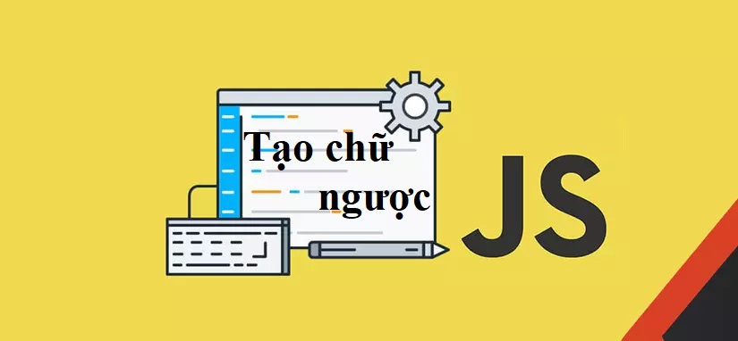 Tạo chữ ngược bằng Javascript